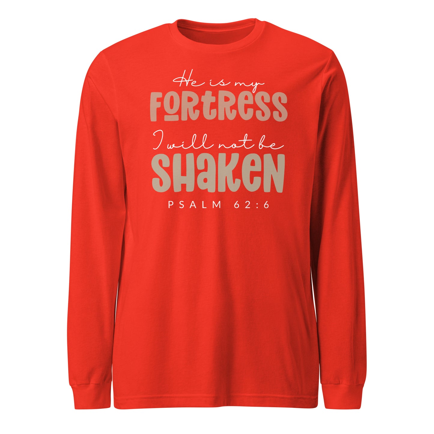 He is My Fortress I will Not Be Shaken Women's Long Sleeve Tee