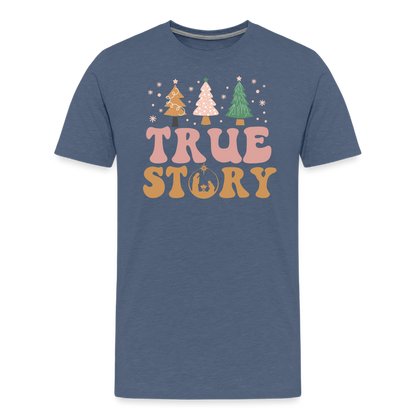 True Story Christmas Family Men's Premium T-Shirt - heather blue