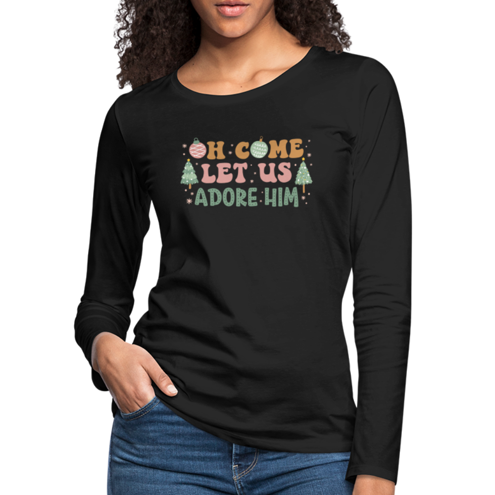 Oh Come Let Us Adore Him Christmas Family Women's Premium Long Sleeve T-Shirt - black