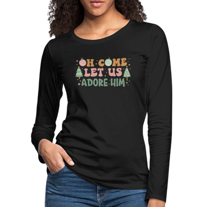 Oh Come Let Us Adore Him Christmas Family Women's Premium Long Sleeve T-Shirt - black