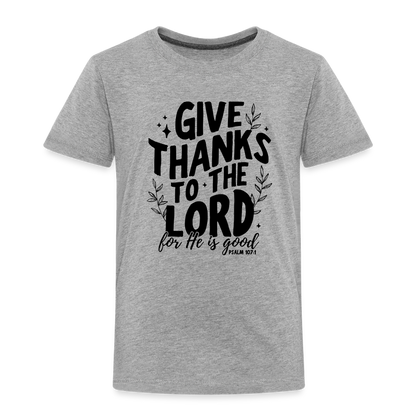 Give Thanks to the Lord Toddler T-Shirt - heather gray