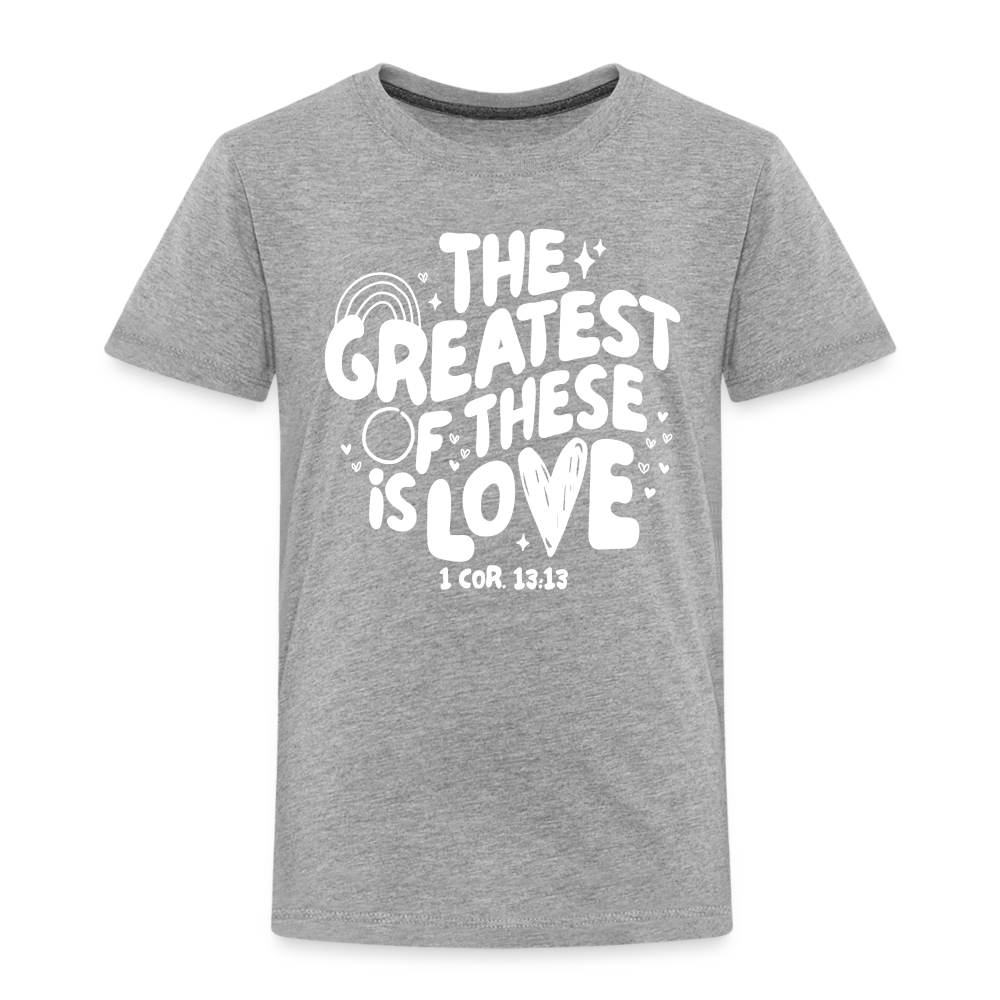 The Greatest of these is Love (W) Toddler T-Shirt - heather gray