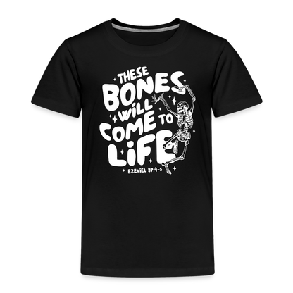 These Bones will Come to Life (W) Toddler T-Shirt - black