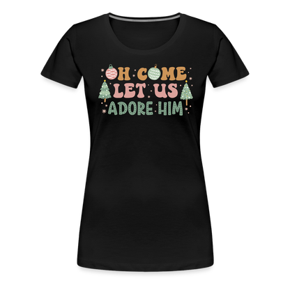 O Come Let Us Adore Him Christmas Family Women’s Premium T-Shirt - black