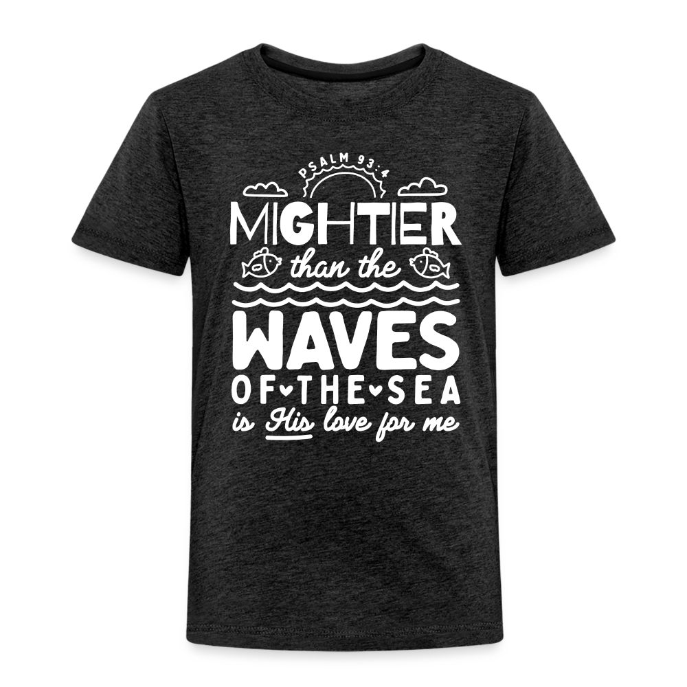 Mightier than the Waves of the Sea (W) Toddler T-Shirt - charcoal grey