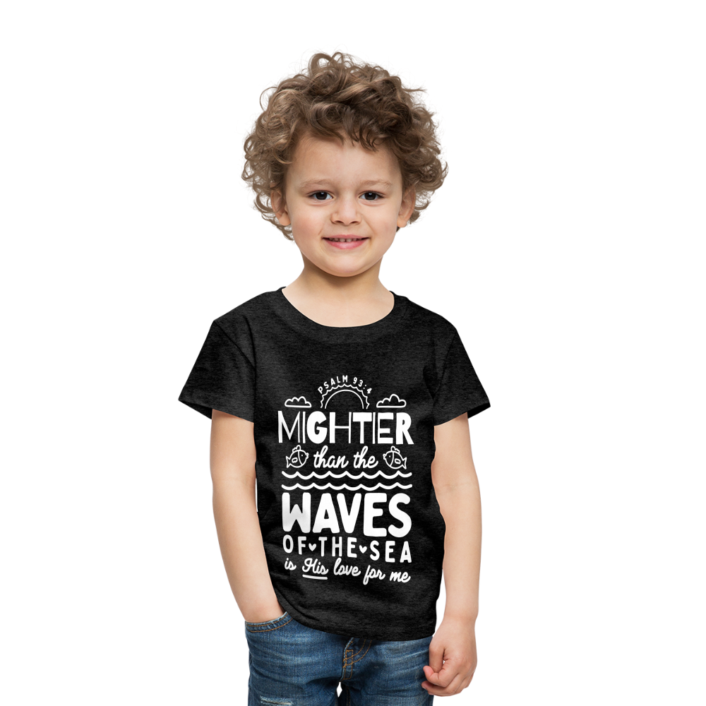 Mightier than the Waves of the Sea (W) Toddler T-Shirt - charcoal grey