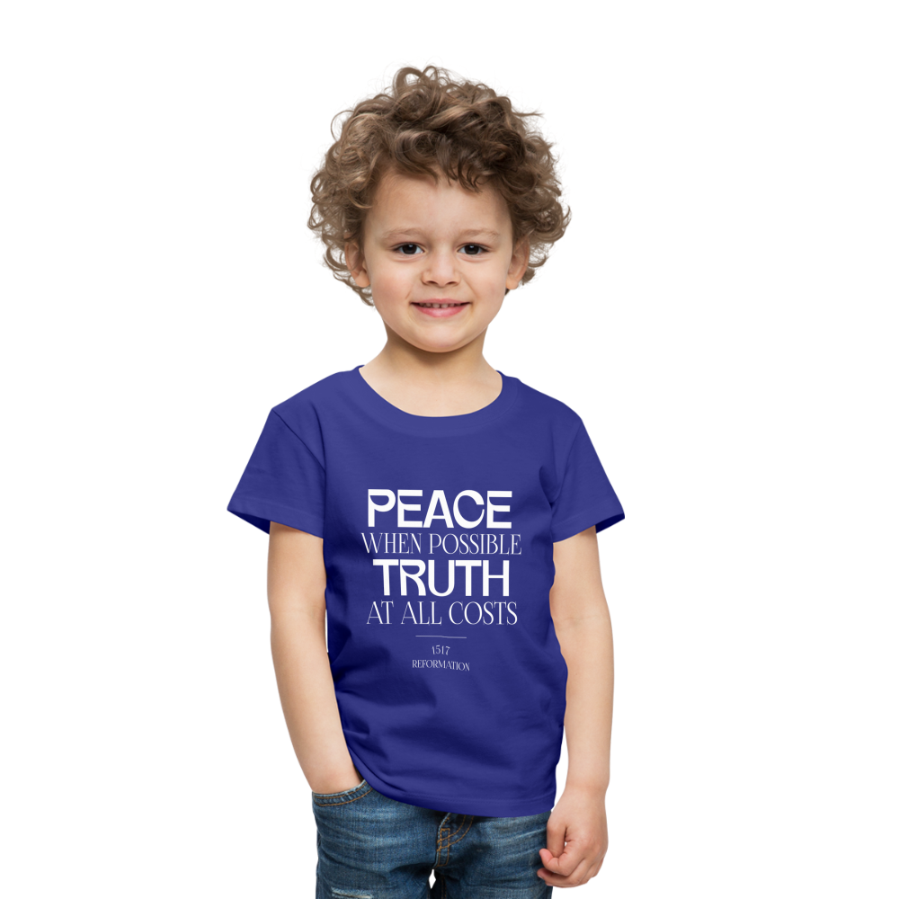 Peace when Possible Truth at All Costs Reformation Day (W) Toddler T-Shirt - royal blue