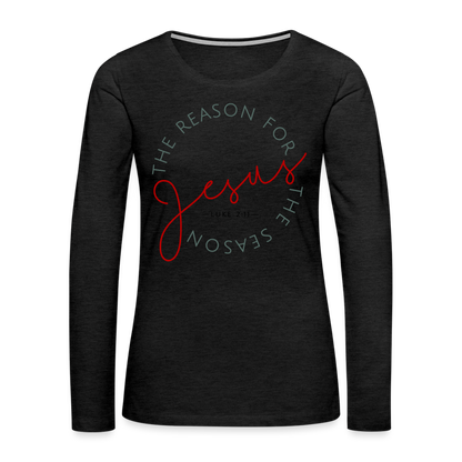 The Reason for the Season (Color) Christmas Women's Premium Long Sleeve T-Shirt - charcoal grey