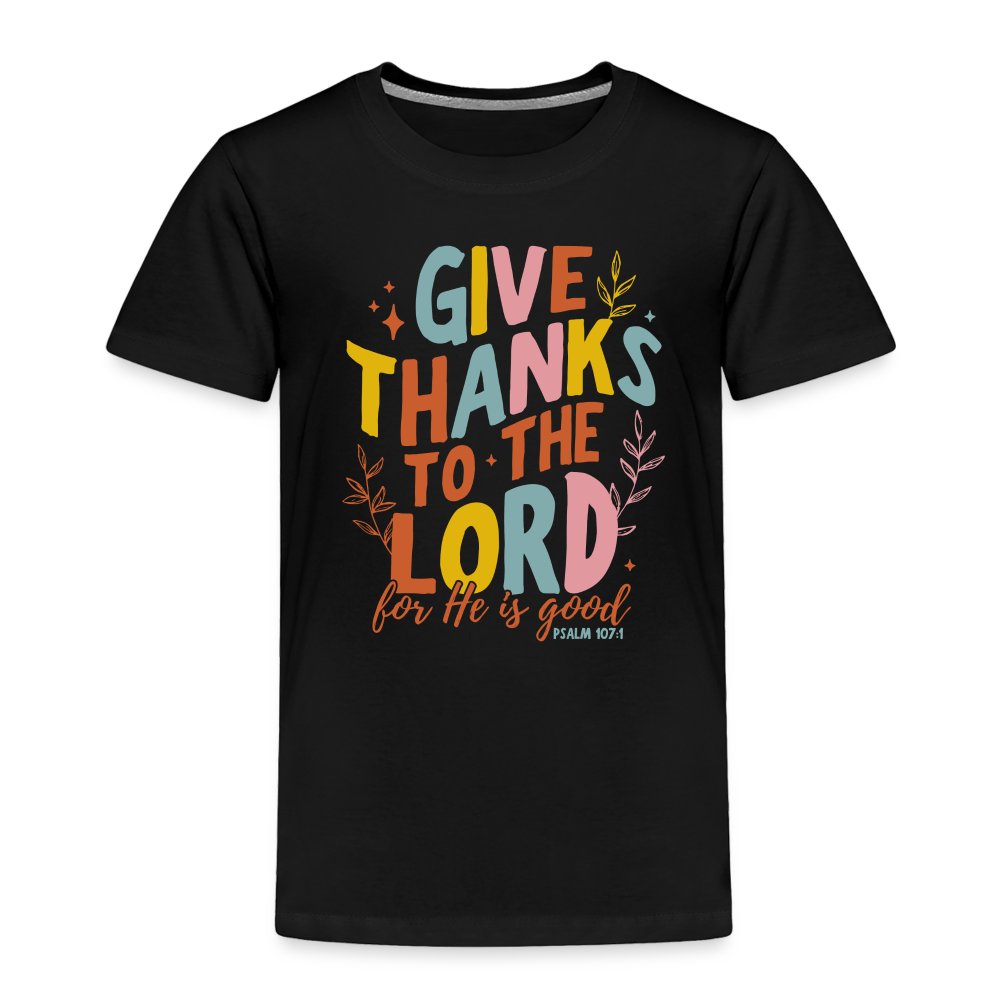 Give Thanks to the Lord (Color) Toddler T-Shirt - black