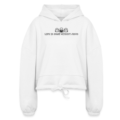 Life is Scary Without Jesus Women's Cropped Hoodie - white