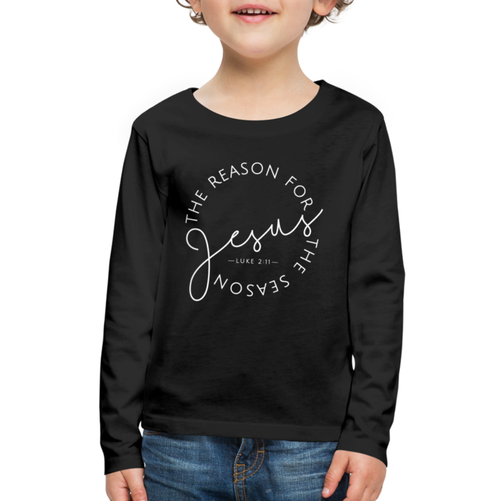 The Reason for the Season Christmas Kids' Premium Long Sleeve T-Shirt - black