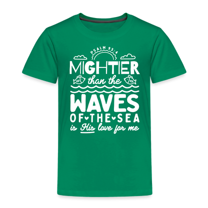 Mightier than the Waves of the Sea (W) Toddler T-Shirt - kelly green