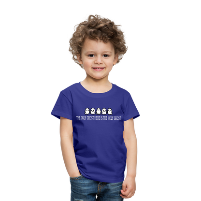 The Only Ghost Here is the Holy Ghost (W) Toddler T-Shirt - royal blue