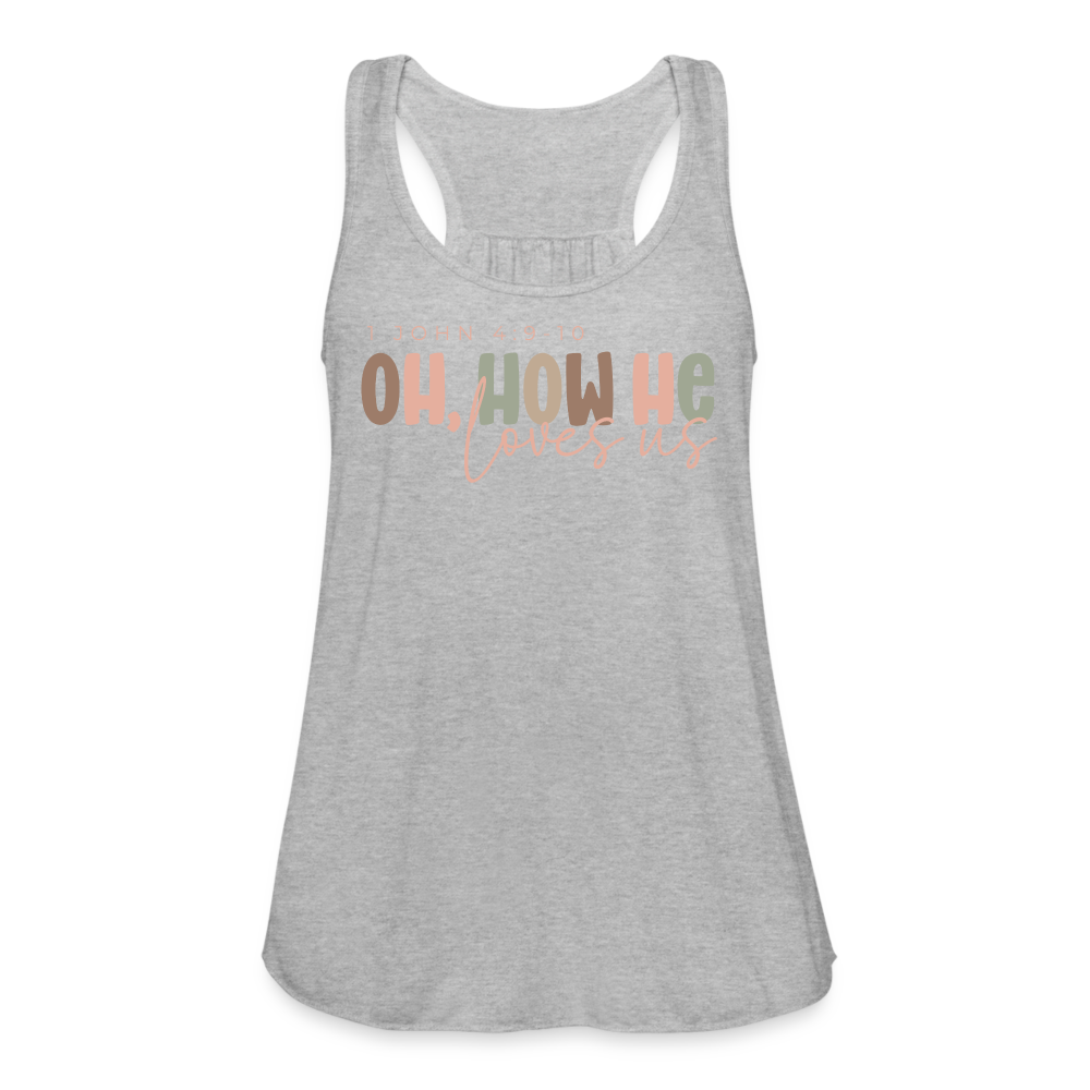 Oh How He Loves Us Ephesians 2:4-8 Women's Tank - heather gray