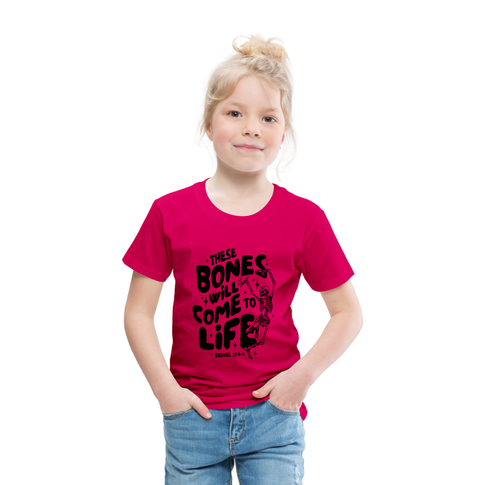 These Bones will Come to Life Toddler T-Shirt - dark pink