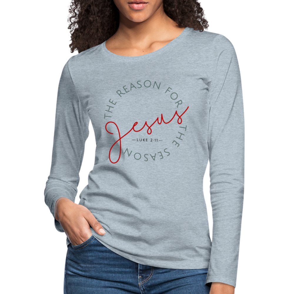 The Reason for the Season (Color) Christmas Women's Premium Long Sleeve T-Shirt - heather ice blue