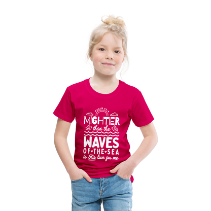 Mightier than the Waves of the Sea (W) Toddler T-Shirt - dark pink