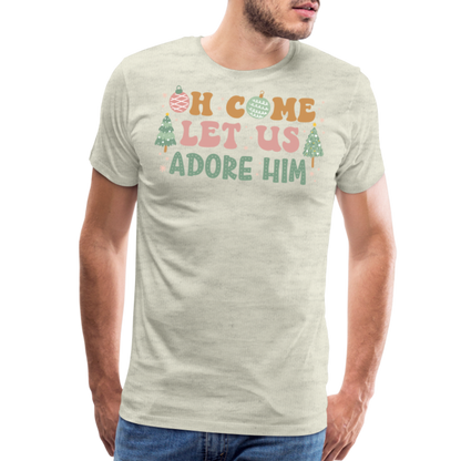 Oh Come Let Us Adore Him Christmas Family Men's Premium T-Shirt - heather oatmeal