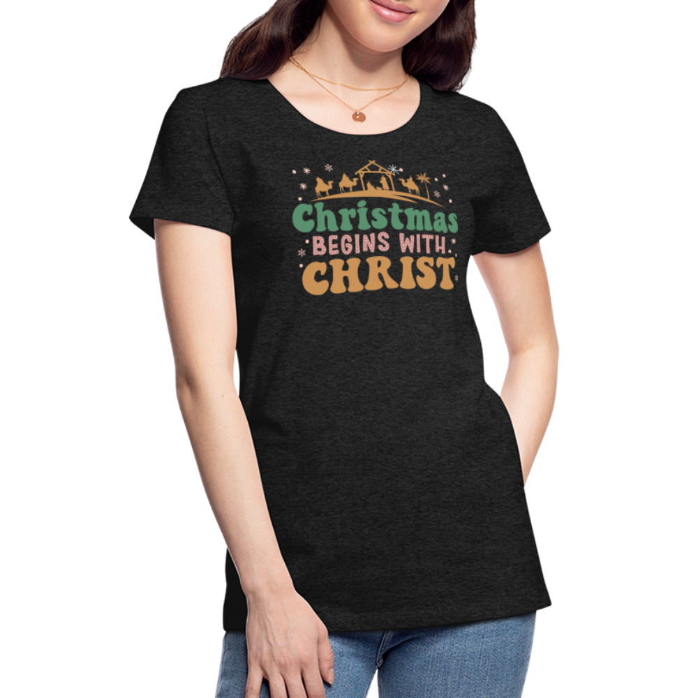 Christmas Begins with Christ Family Women’s Premium T-Shirt - charcoal grey