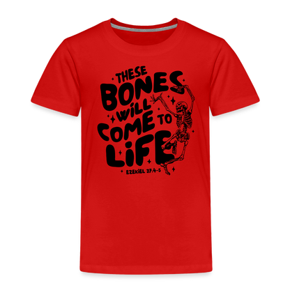 These Bones will Come to Life Toddler T-Shirt - red