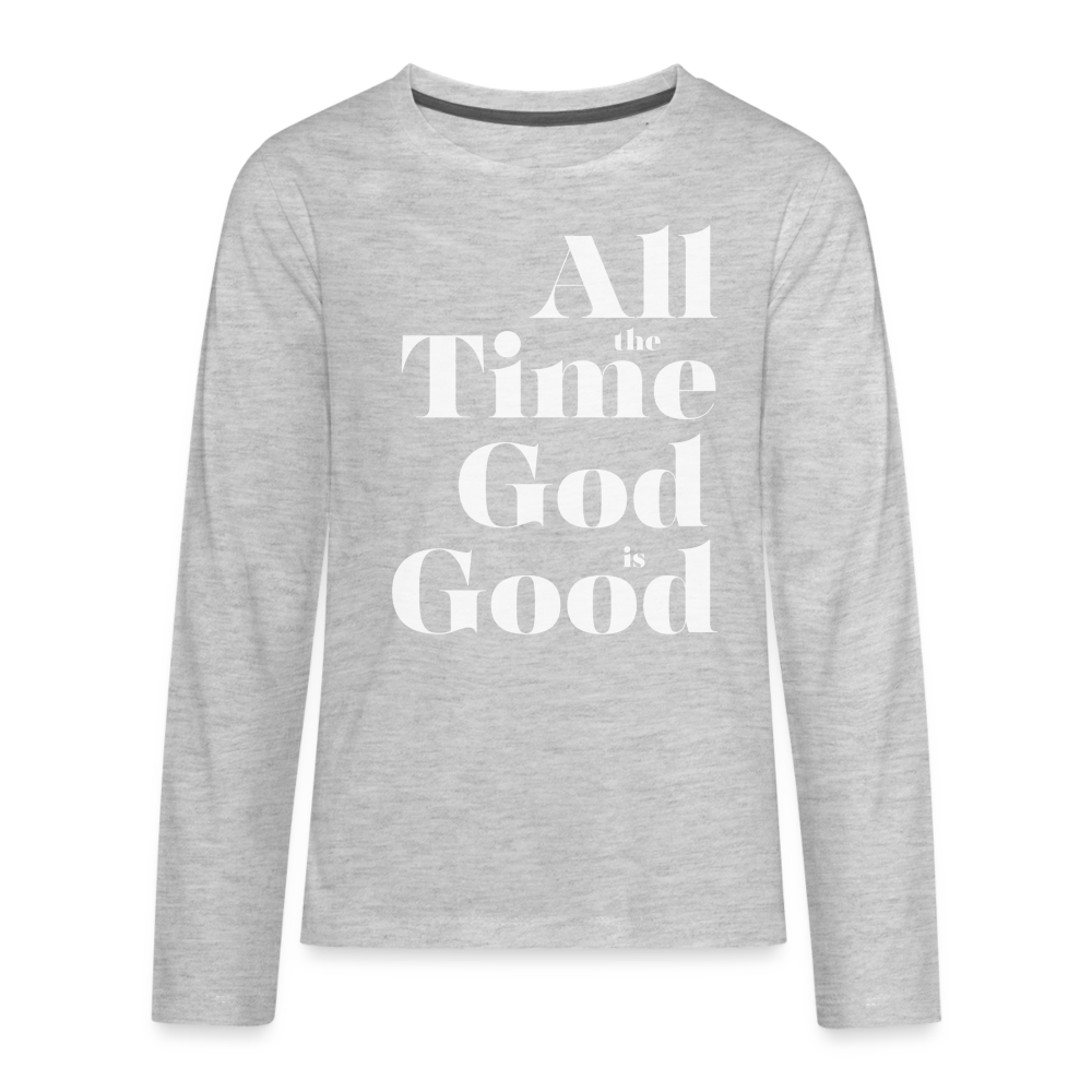 All the Time God is Good Kids' Premium Long Sleeve T-Shirt - heather gray