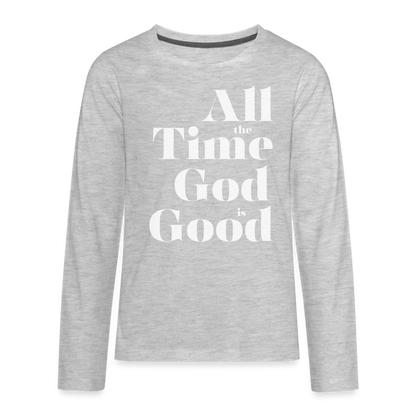 All the Time God is Good Kids' Premium Long Sleeve T-Shirt - heather gray