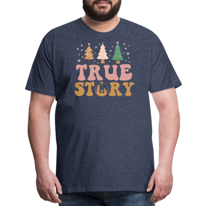 True Story Christmas Family Men's Premium T-Shirt - heather blue