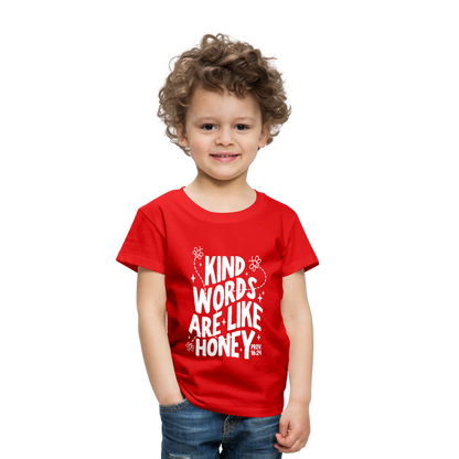 Kind Words are Like Honey (W) Toddler T-Shirt - red