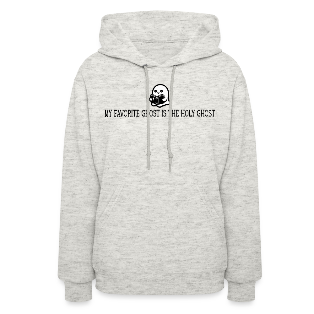 My Favorite Ghost is the Holy Ghost (Bible) Women's Hoodie - heather oatmeal