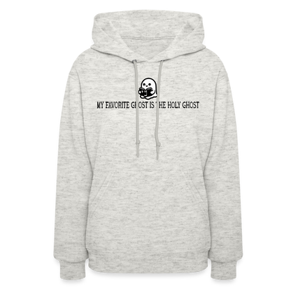 My Favorite Ghost is the Holy Ghost (Bible) Women's Hoodie - heather oatmeal