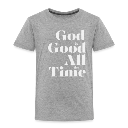 God is Good Toddler Premium T-Shirt - heather gray