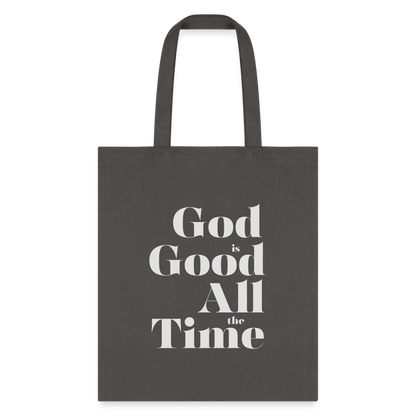 God is Good All the Time Tote Bag - charcoal