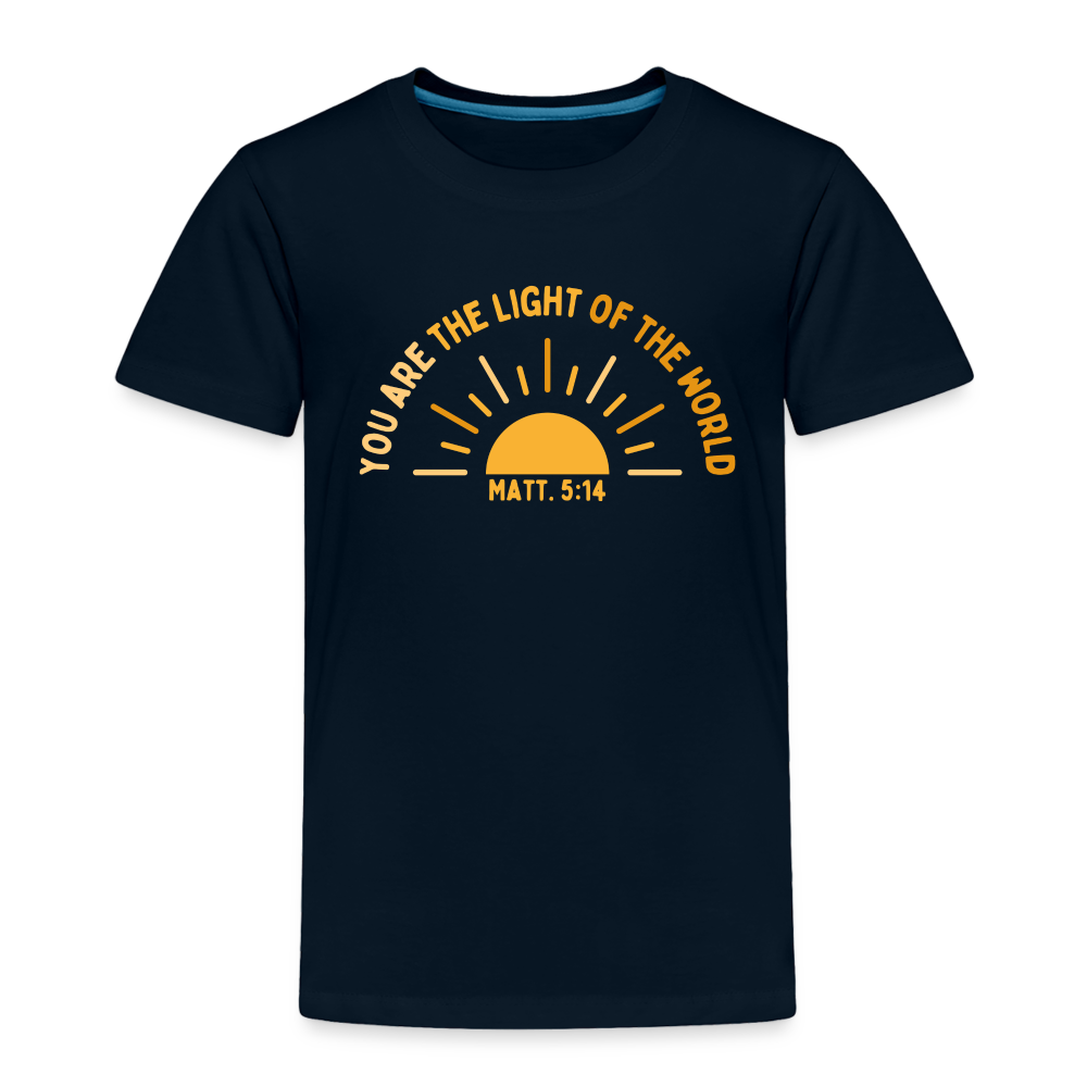 You are the Light of the World Toddler Premium T-Shirt - deep navy