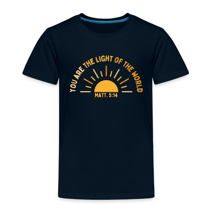 You are the Light of the World Toddler Premium T-Shirt - deep navy