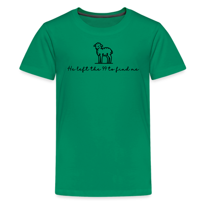 He Left the 99 to Find Me Youth Kids T-Shirt - kelly green