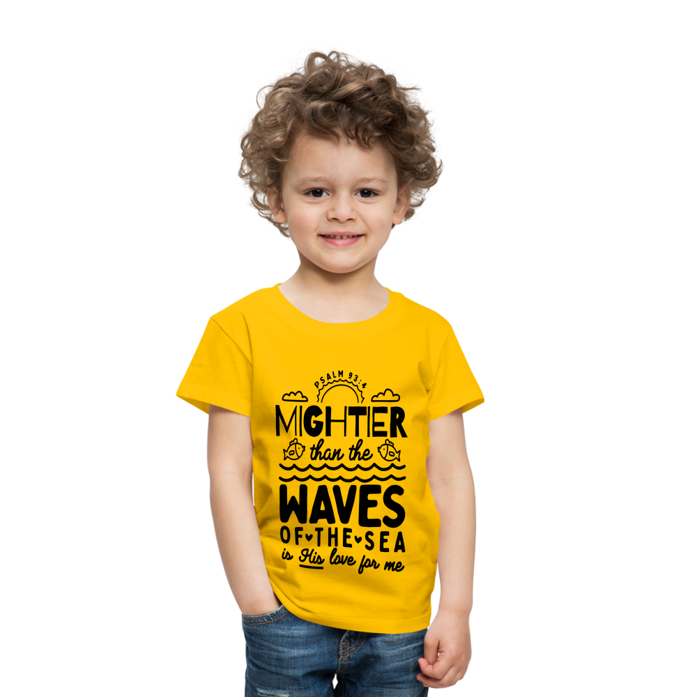 Mightier than the Waves of the Sea Toddler T-Shirt - sun yellow