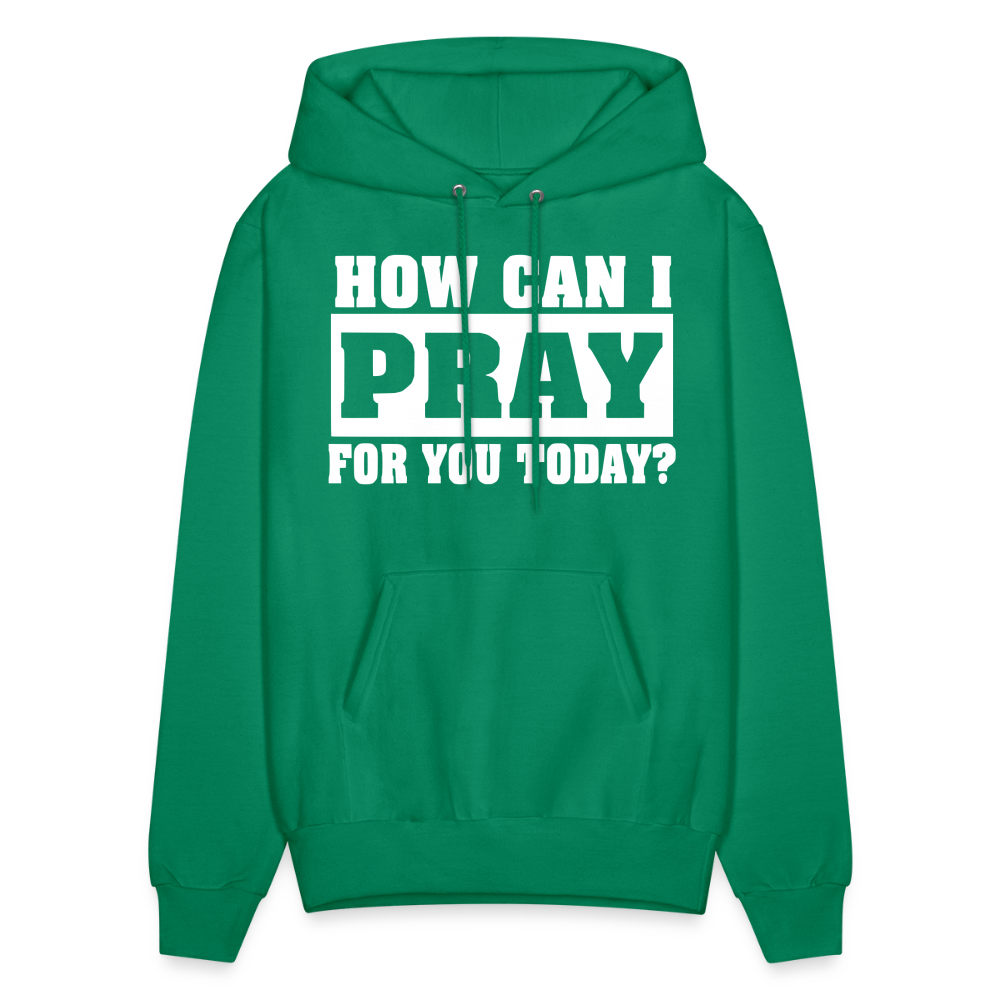 How Can I Pray for You Today Men's Hoodie - kelly green