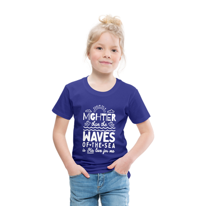 Mightier than the Waves of the Sea (W) Toddler T-Shirt - royal blue