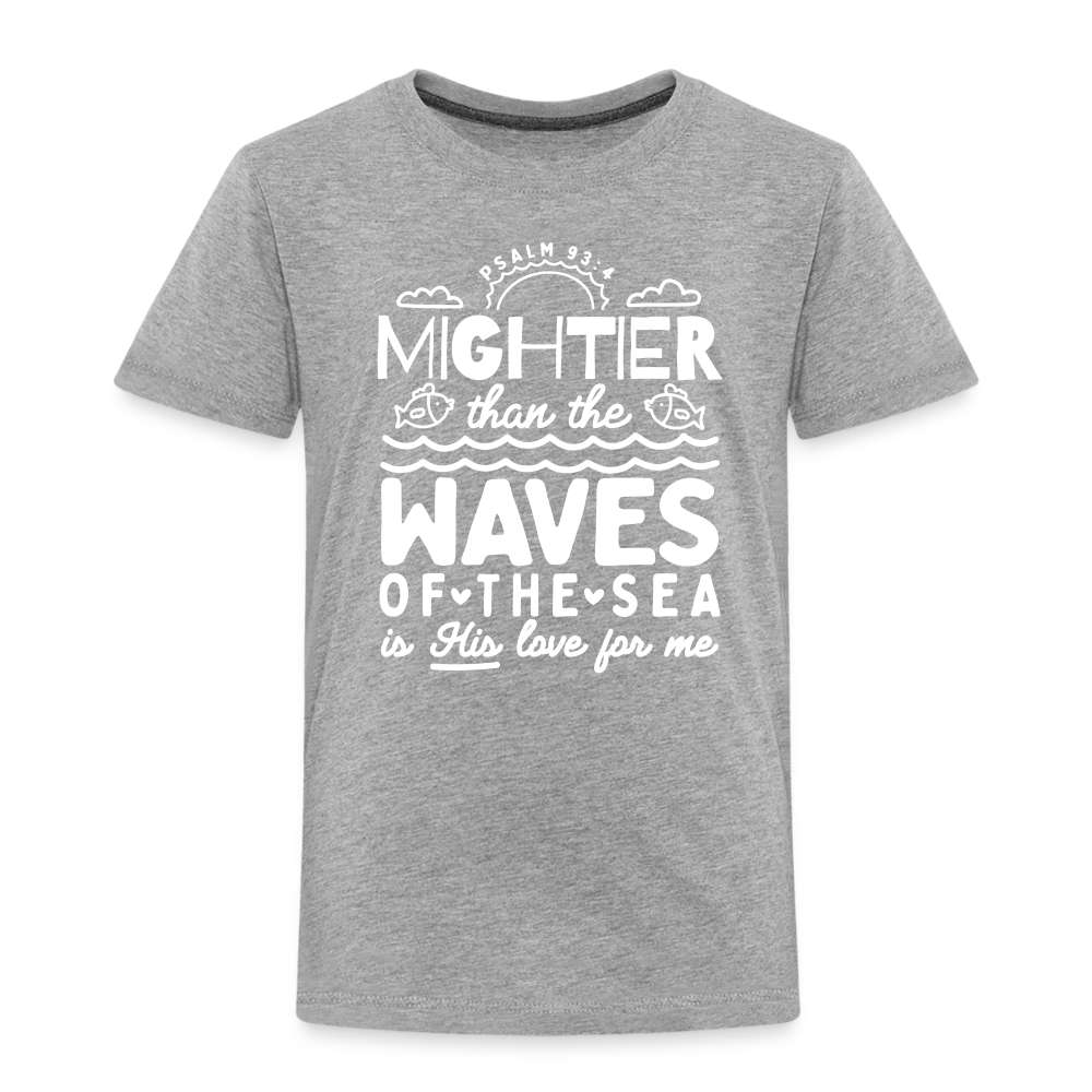 Mightier than the Waves of the Sea (W) Toddler T-Shirt - heather gray