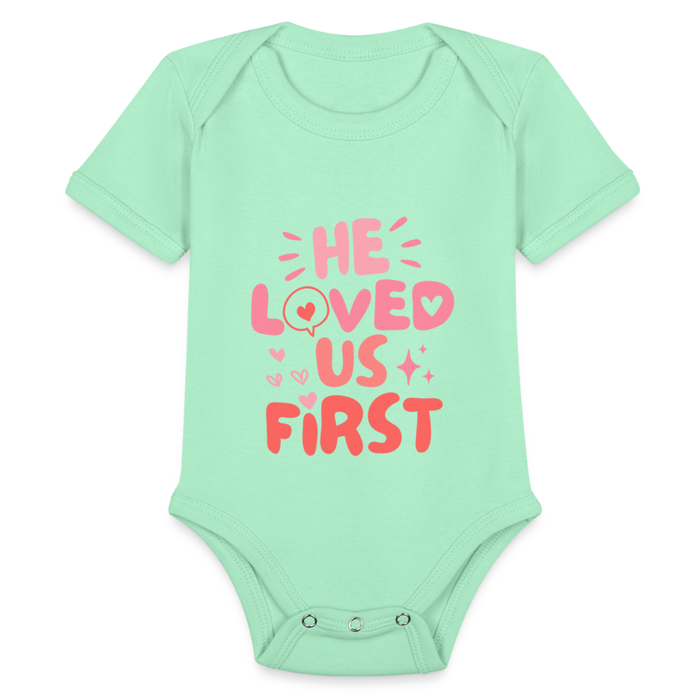 He Loved Us First (Pink) Baby Onesie Bodysuit - light mint