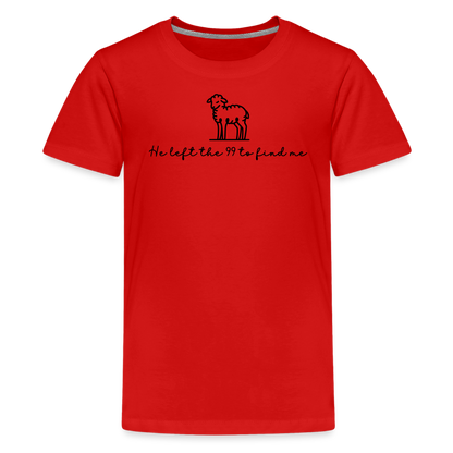 He Left the 99 to Find Me Youth Kids T-Shirt - red