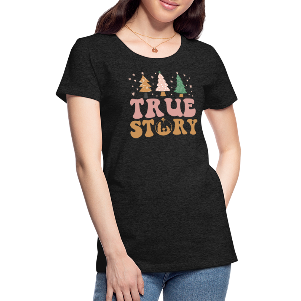 True Story Christmas Family Women’s Premium T-Shirt - charcoal grey