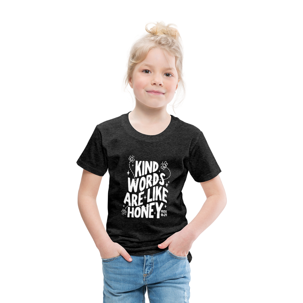 Kind Words are Like Honey (W) Toddler T-Shirt - charcoal grey