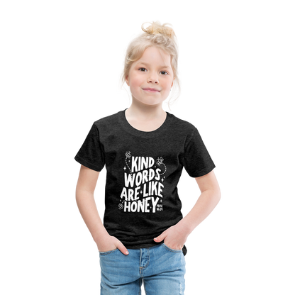 Kind Words are Like Honey (W) Toddler T-Shirt - charcoal grey