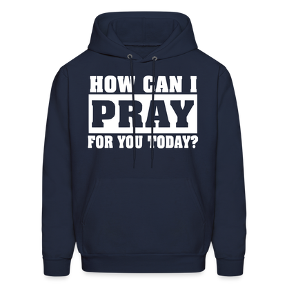 How Can I Pray for You Today Men's Hoodie - navy