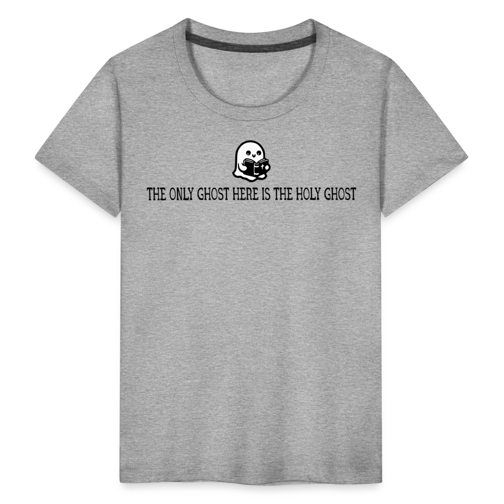 The Only Ghost Here is the Holy Ghost (Bible) Toddler T-Shirt - heather gray