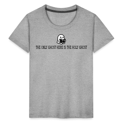 The Only Ghost Here is the Holy Ghost (Bible) Toddler T-Shirt - heather gray