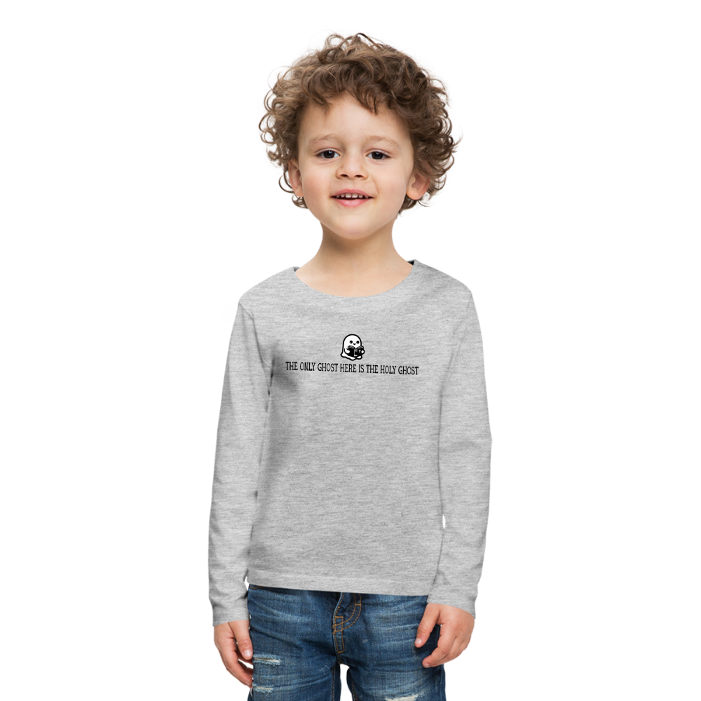 The Only Ghost Here is the Holy Ghost (Bible) Kid's Long Sleeve Shirt - heather gray