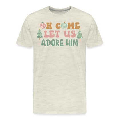 Oh Come Let Us Adore Him Christmas Family Men's Premium T-Shirt - heather oatmeal