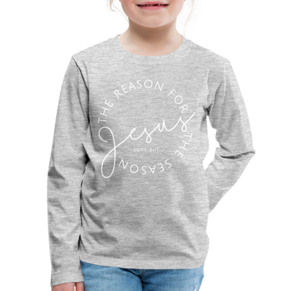 The Reason for the Season Christmas Kids' Premium Long Sleeve T-Shirt - heather gray